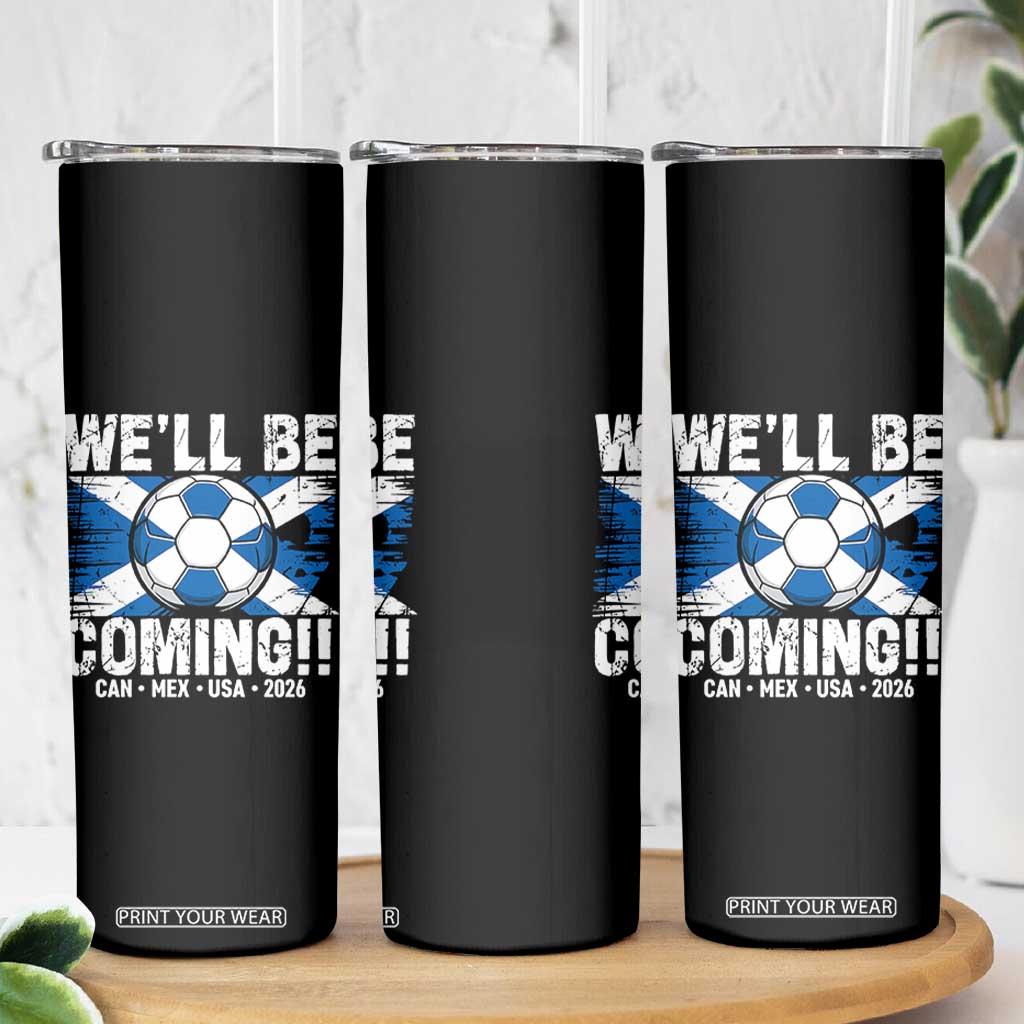 Well Be Coming Soccer Skinny Tumbler Scotland Flag Pride Football Fans TS02 Print Your Wear