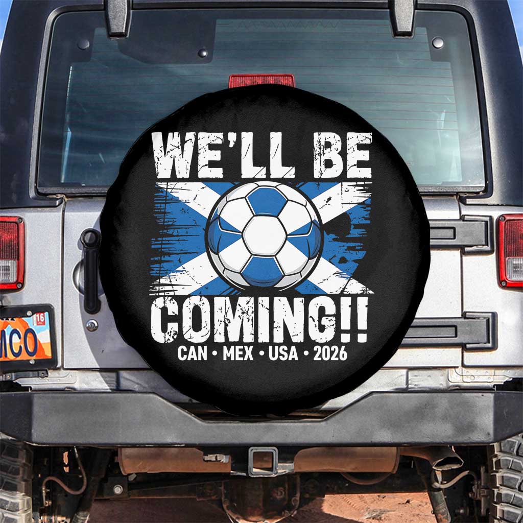 Well Be Coming Soccer Spare Tire Cover Scotland Flag Pride Football Fans TS02 No hole Black Print Your Wear
