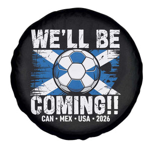 Well Be Coming Soccer Spare Tire Cover Scotland Flag Pride Football Fans TS02 Print Your Wear