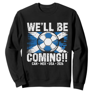 Well Be Coming Soccer Sweatshirt Scotland Flag Pride Football Fans TS02 Black Print Your Wear