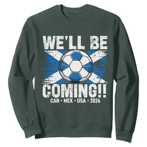Well Be Coming Soccer Sweatshirt Scotland Flag Pride Football Fans TS02 Dark Forest Green Print Your Wear