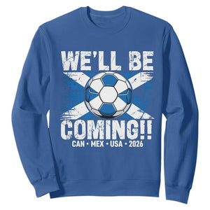 Well Be Coming Soccer Sweatshirt Scotland Flag Pride Football Fans TS02 Royal Blue Print Your Wear