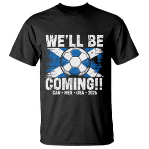 Well Be Coming Soccer T Shirt Scotland Flag Pride Football Fans TS02 Black Print Your Wear