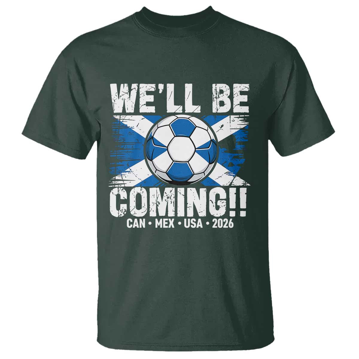 Well Be Coming Soccer T Shirt Scotland Flag Pride Football Fans TS02 Dark Forest Green Print Your Wear