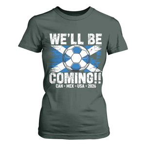 Well Be Coming Soccer T Shirt For Women Scotland Flag Pride Football Fans TS02 Dark Forest Green Print Your Wear
