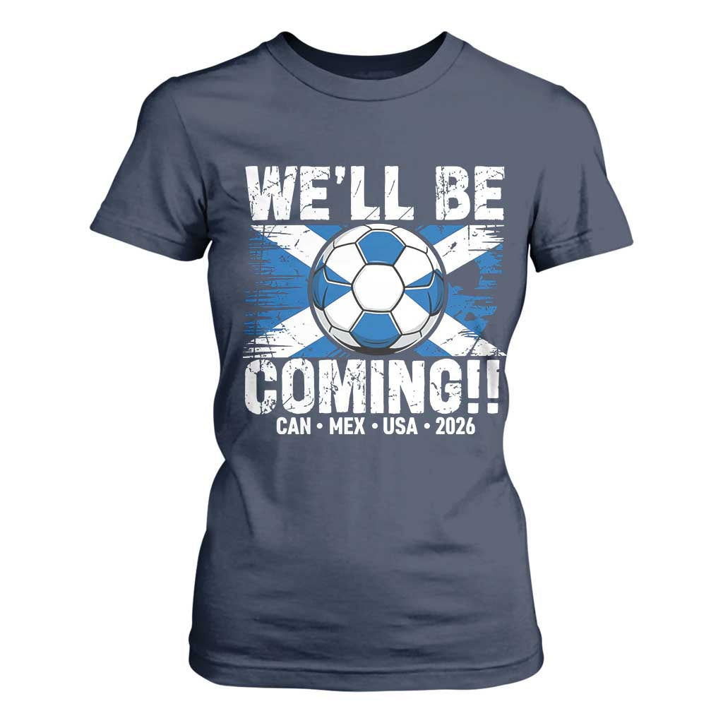 Well Be Coming Soccer T Shirt For Women Scotland Flag Pride Football Fans TS02 Navy Print Your Wear