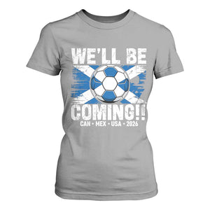 Well Be Coming Soccer T Shirt For Women Scotland Flag Pride Football Fans TS02 Sport Gray Print Your Wear