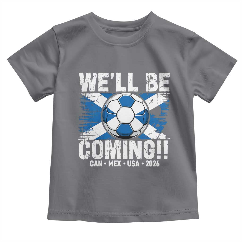 Well Be Coming Soccer Toddler T Shirt Scotland Flag Pride Football Fans TS02 Charcoal Print Your Wear