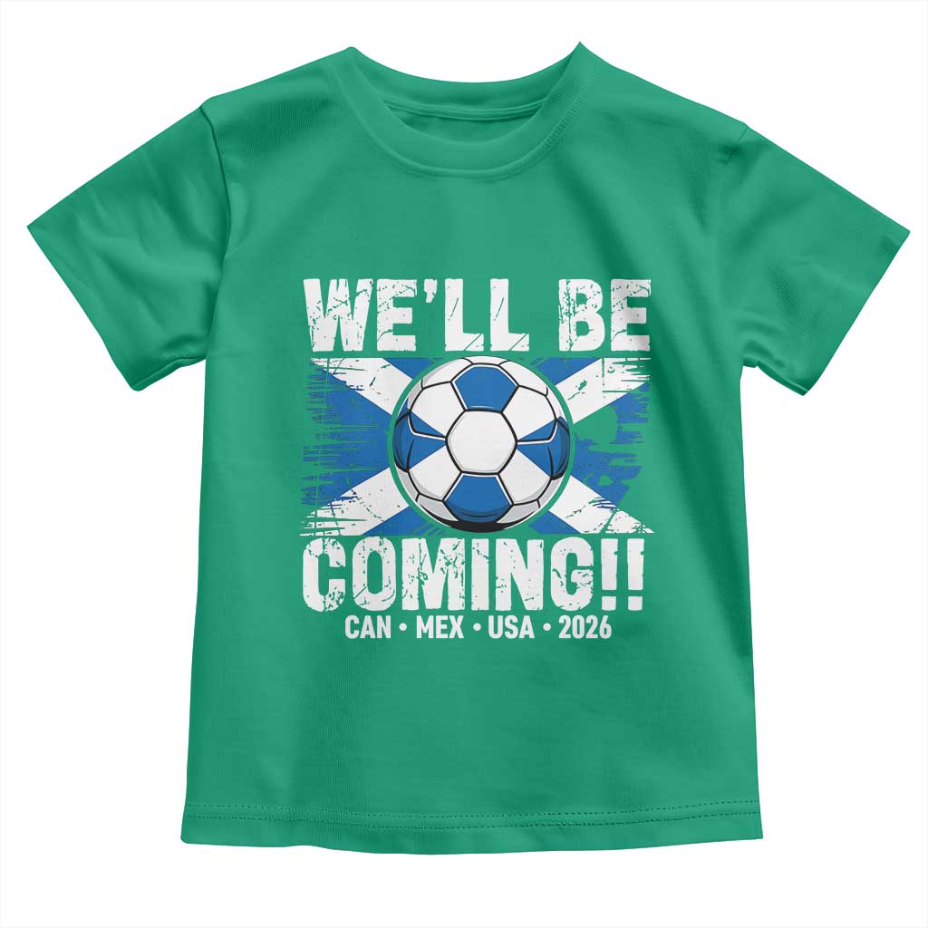 Well Be Coming Soccer Toddler T Shirt Scotland Flag Pride Football Fans TS02 Irish Green Print Your Wear