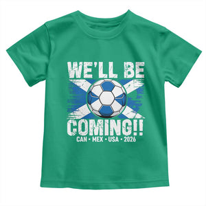 Well Be Coming Soccer Toddler T Shirt Scotland Flag Pride Football Fans TS02 Irish Green Print Your Wear