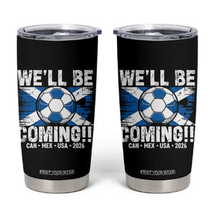 Well Be Coming Soccer Tumbler Cup Scotland Flag Pride Football Fans TS02 Black Print Your Wear