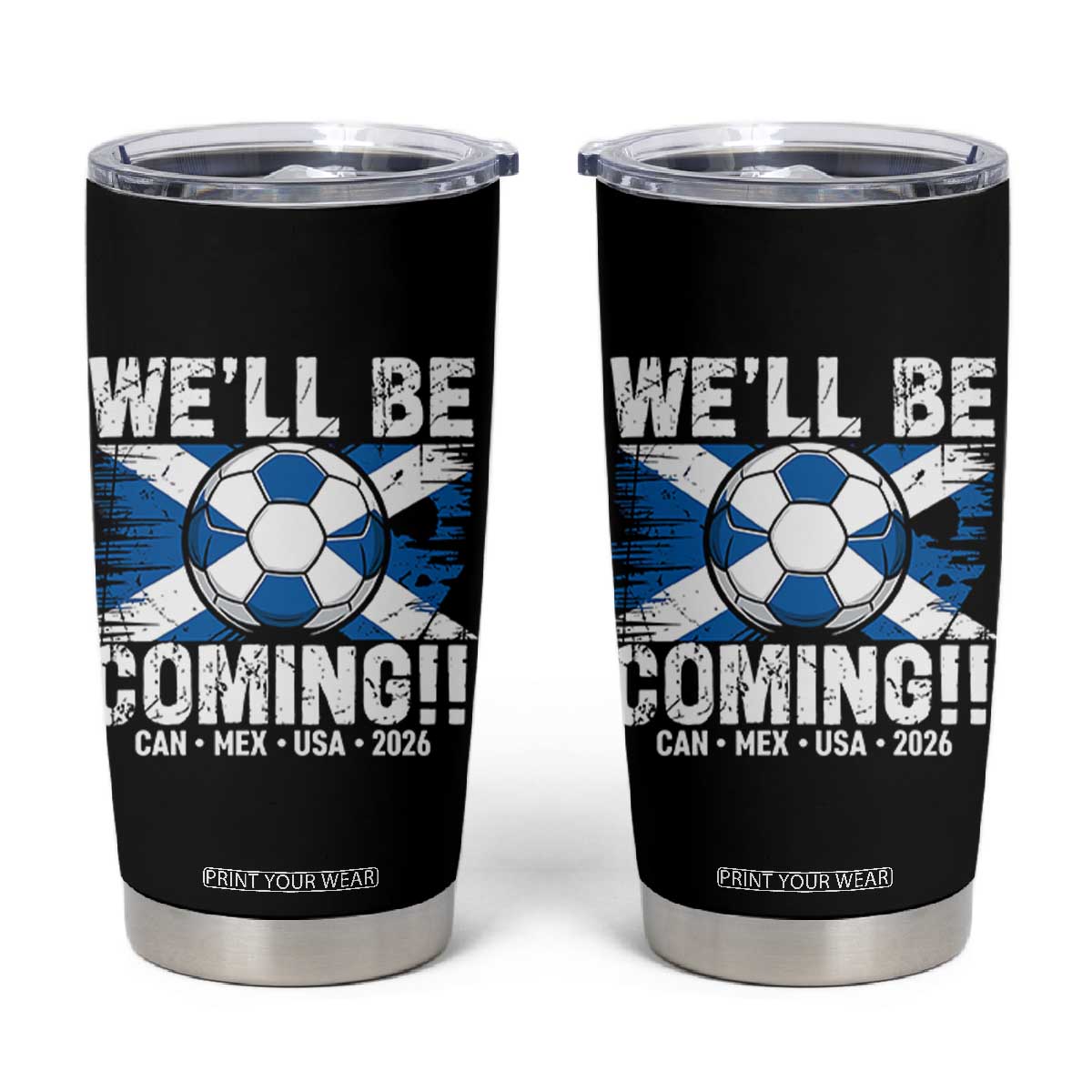 Well Be Coming Soccer Tumbler Cup Scotland Flag Pride Football Fans TS02 Black Print Your Wear