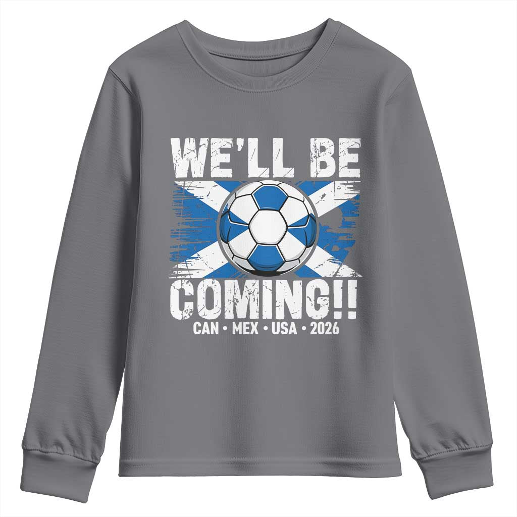 Well Be Coming Soccer Youth Sweatshirt Scotland Flag Pride Football Fans TS02 Charcoal Print Your Wear