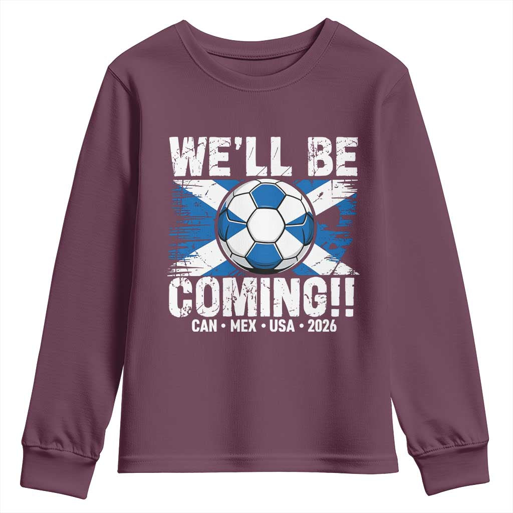 Well Be Coming Soccer Youth Sweatshirt Scotland Flag Pride Football Fans TS02 Maroon Print Your Wear