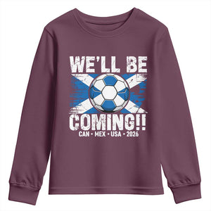 Well Be Coming Soccer Youth Sweatshirt Scotland Flag Pride Football Fans TS02 Maroon Print Your Wear