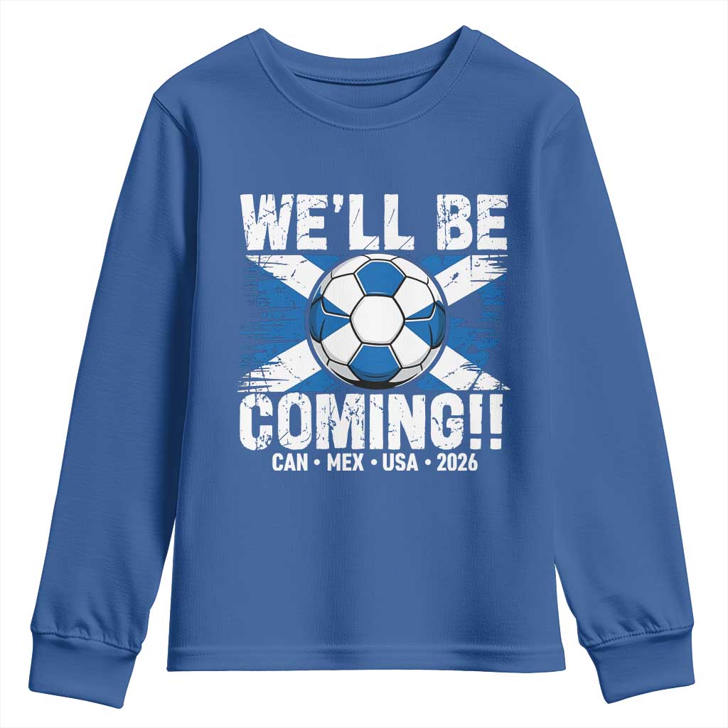 Well Be Coming Soccer Youth Sweatshirt Scotland Flag Pride Football Fans TS02 Royal Blue Print Your Wear