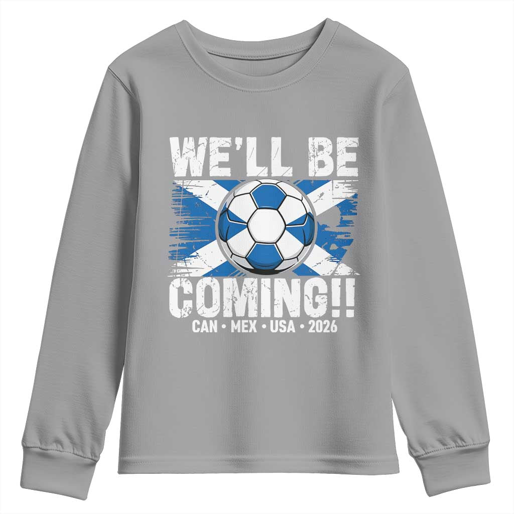 Well Be Coming Soccer Youth Sweatshirt Scotland Flag Pride Football Fans TS02 Sport Gray Print Your Wear