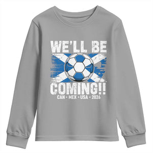 Well Be Coming Soccer Youth Sweatshirt Scotland Flag Pride Football Fans TS02 Sport Gray Print Your Wear
