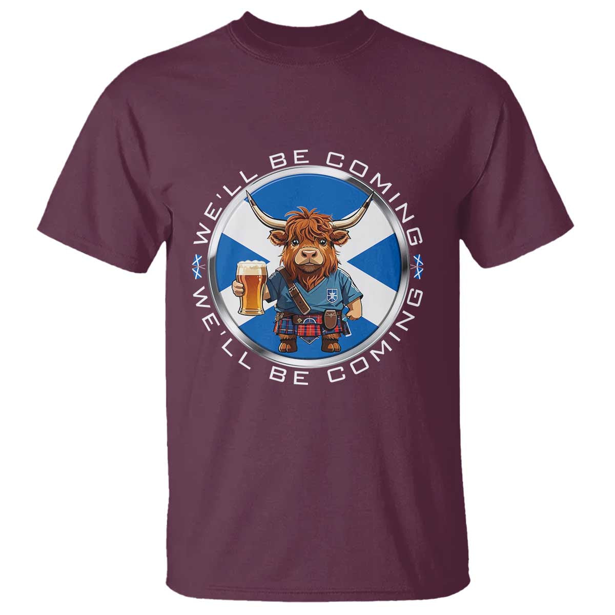 Funny Highland Cow in Kilt Drinking T Shirt We'll Be Coming Scottish Pride Football Fans TS02 Maroon Print Your Wear