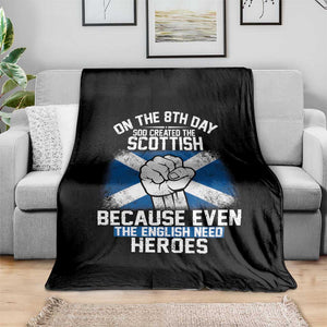 On the 8th Day God Created the Scottish Throw Blanket Funny Heroic Scotland Pride TS02 Print Your Wear