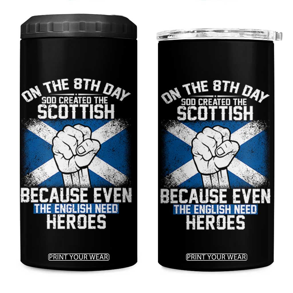 On the 8th Day God Created the Scottish 4 in 1 Can Cooler Tumbler Funny Heroic Scotland Pride TS02 One Size: 16 oz Black Print Your Wear