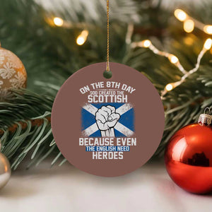 On the 8th Day God Created the Scottish Ceramic Ornament Funny Heroic Scotland Pride TS02 1pc Mocha Print Your Wear