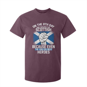 On the 8th Day God Created the Scottish T Shirt For Kid Funny Heroic Scotland Pride TS02 Maroon Print Your Wear