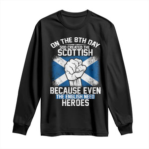 On the 8th Day God Created the Scottish Long Sleeve Shirt Funny Heroic Scotland Pride TS02 Black Print Your Wear