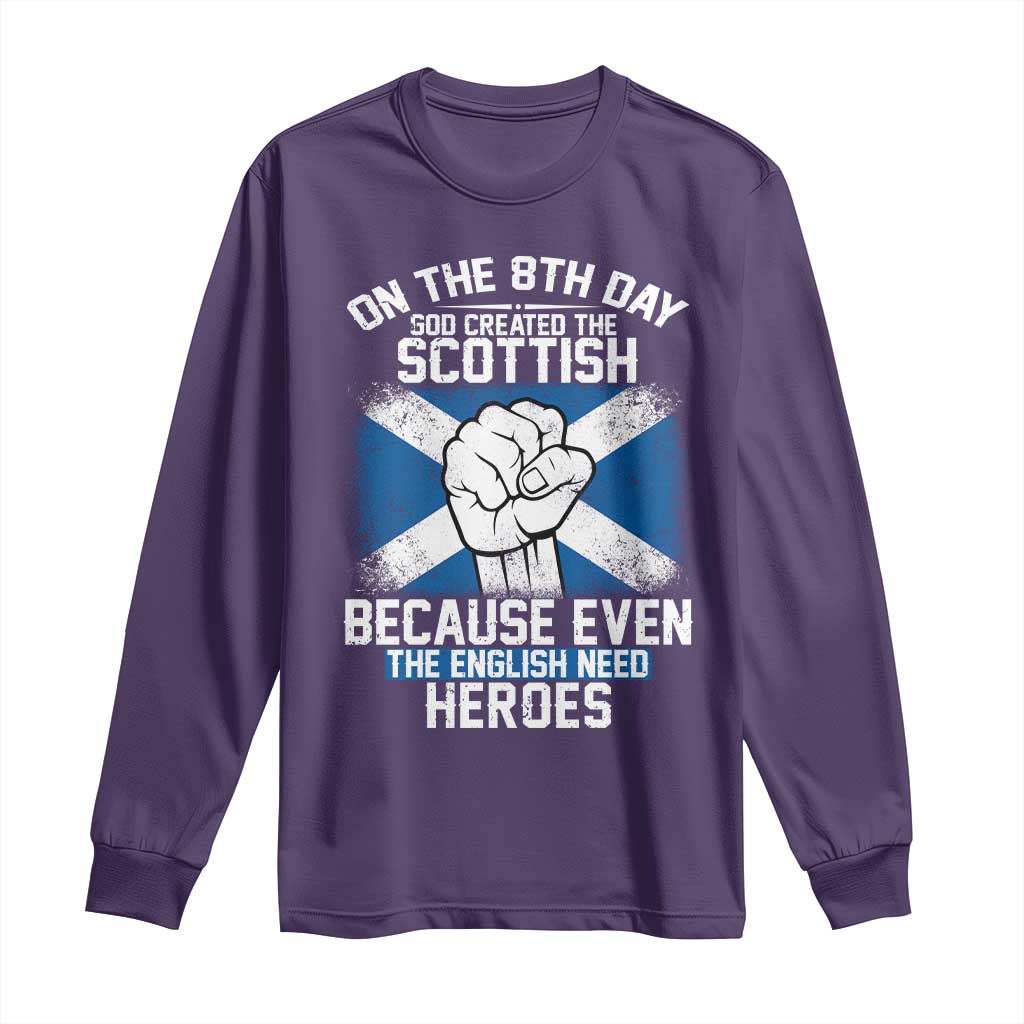 On the 8th Day God Created the Scottish Long Sleeve Shirt Funny Heroic Scotland Pride TS02 Purple Print Your Wear