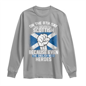 On the 8th Day God Created the Scottish Long Sleeve Shirt Funny Heroic Scotland Pride TS02 Sport Gray Print Your Wear