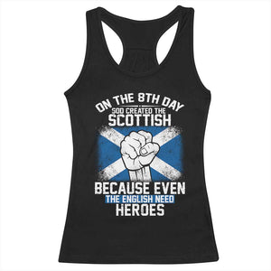 On the 8th Day God Created the Scottish Racerback Tank Top Funny Heroic Scotland Pride TS02 Black Print Your Wear