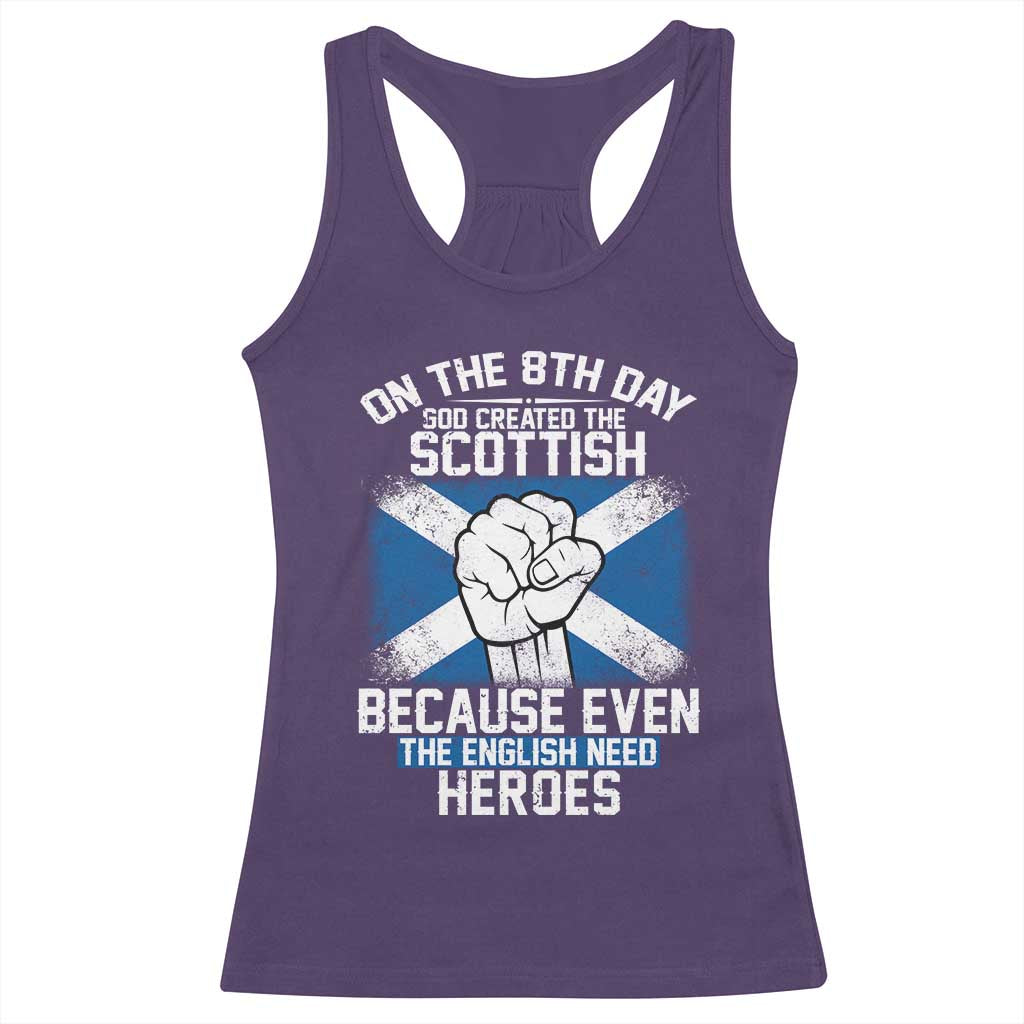 On the 8th Day God Created the Scottish Racerback Tank Top Funny Heroic Scotland Pride TS02 Purple Print Your Wear