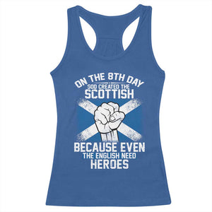 On the 8th Day God Created the Scottish Racerback Tank Top Funny Heroic Scotland Pride TS02 Royal Blue Print Your Wear