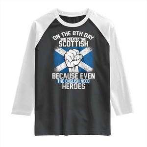 On the 8th Day God Created the Scottish Raglan Shirt Funny Heroic Scotland Pride TS02 Black White Print Your Wear