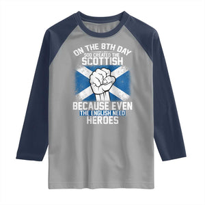 On the 8th Day God Created the Scottish Raglan Shirt Funny Heroic Scotland Pride TS02 Sport Gray Navy Print Your Wear