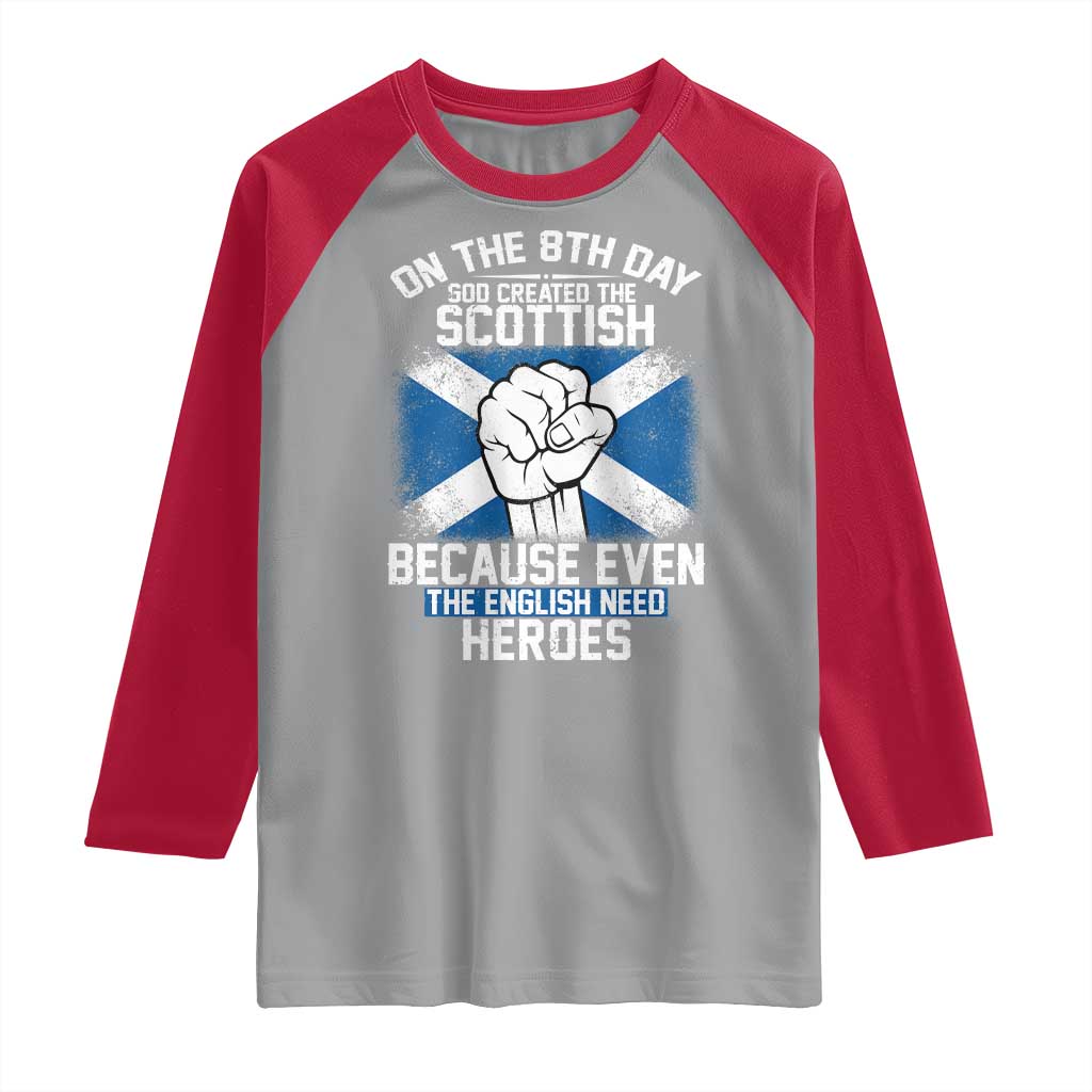 On the 8th Day God Created the Scottish Raglan Shirt Funny Heroic Scotland Pride TS02 Sport Gray Red Print Your Wear