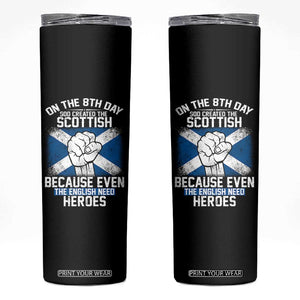 On the 8th Day God Created the Scottish Skinny Tumbler Funny Heroic Scotland Pride TS02 Black Print Your Wear