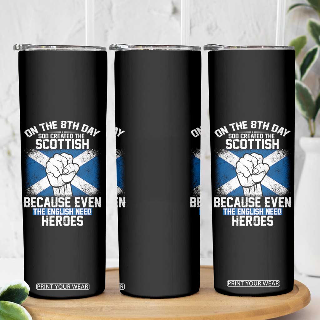 On the 8th Day God Created the Scottish Skinny Tumbler Funny Heroic Scotland Pride TS02 Print Your Wear
