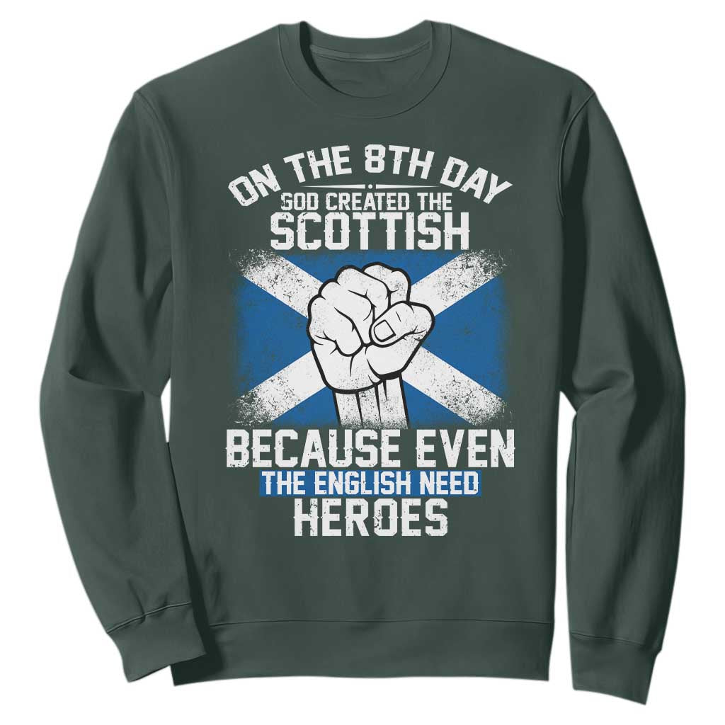 On the 8th Day God Created the Scottish Sweatshirt Funny Heroic Scotland Pride TS02 Dark Forest Green Print Your Wear