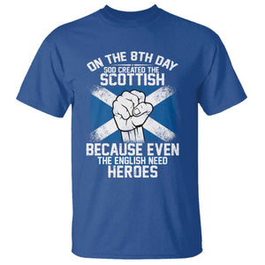 On the 8th Day God Created the Scottish T Shirt Funny Heroic Scotland Pride TS02 Royal Blue Print Your Wear