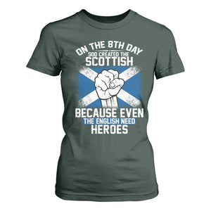 On the 8th Day God Created the Scottish T Shirt For Women Funny Heroic Scotland Pride TS02 Dark Forest Green Print Your Wear