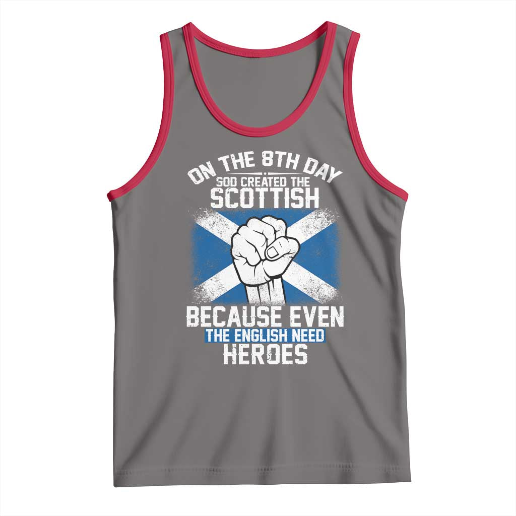 On the 8th Day God Created the Scottish Tank Top Funny Heroic Scotland Pride TS02 Deep Heather Red Print Your Wear
