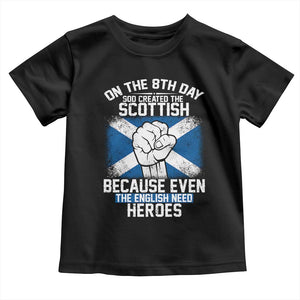 On the 8th Day God Created the Scottish Toddler T Shirt Funny Heroic Scotland Pride TS02 Black Print Your Wear