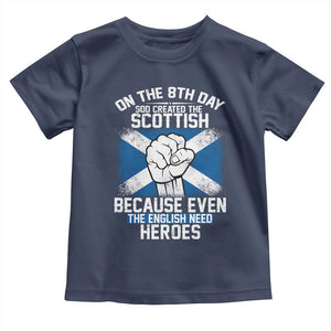 On the 8th Day God Created the Scottish Toddler T Shirt Funny Heroic Scotland Pride TS02 Navy Print Your Wear