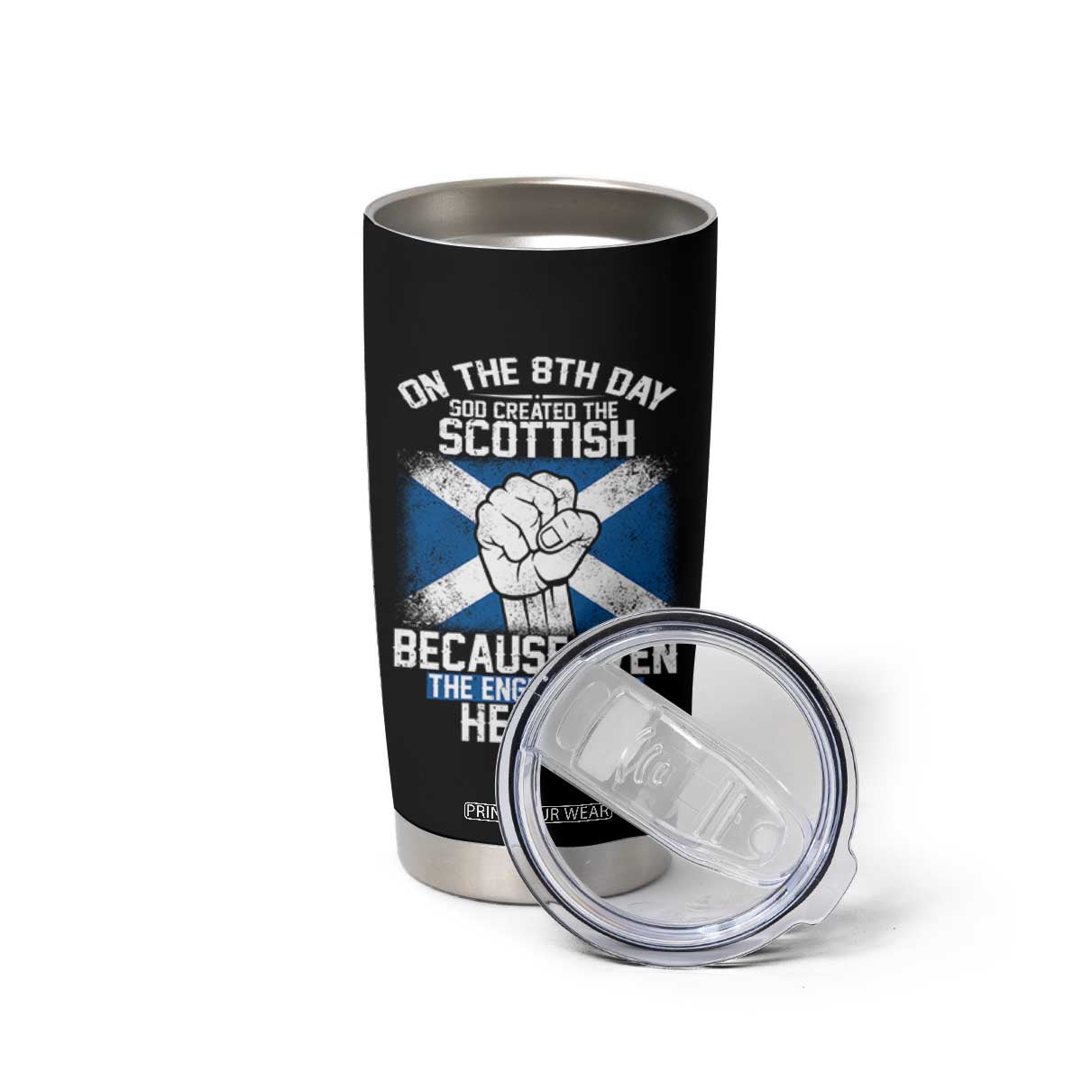 On the 8th Day God Created the Scottish Tumbler Cup Funny Heroic Scotland Pride TS02 Print Your Wear