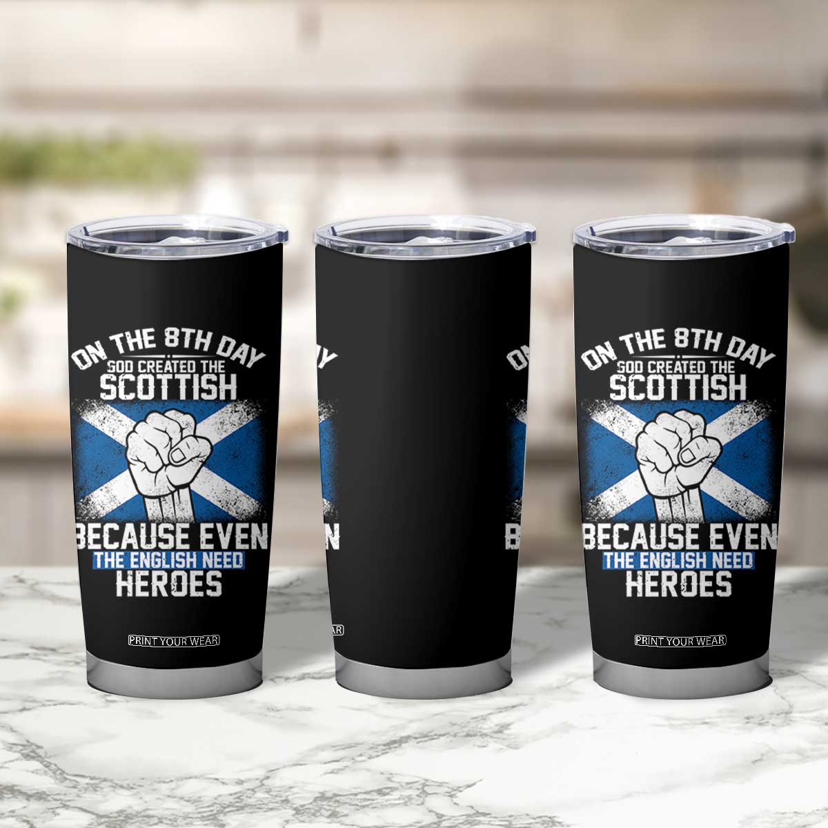 On the 8th Day God Created the Scottish Tumbler Cup Funny Heroic Scotland Pride TS02 Print Your Wear
