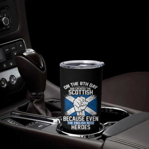 On the 8th Day God Created the Scottish Tumbler Cup Funny Heroic Scotland Pride TS02 Print Your Wear