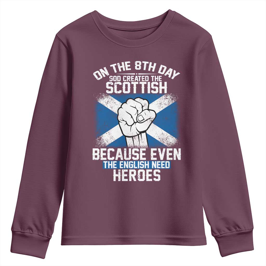 On the 8th Day God Created the Scottish Youth Sweatshirt Funny Heroic Scotland Pride TS02 Maroon Print Your Wear