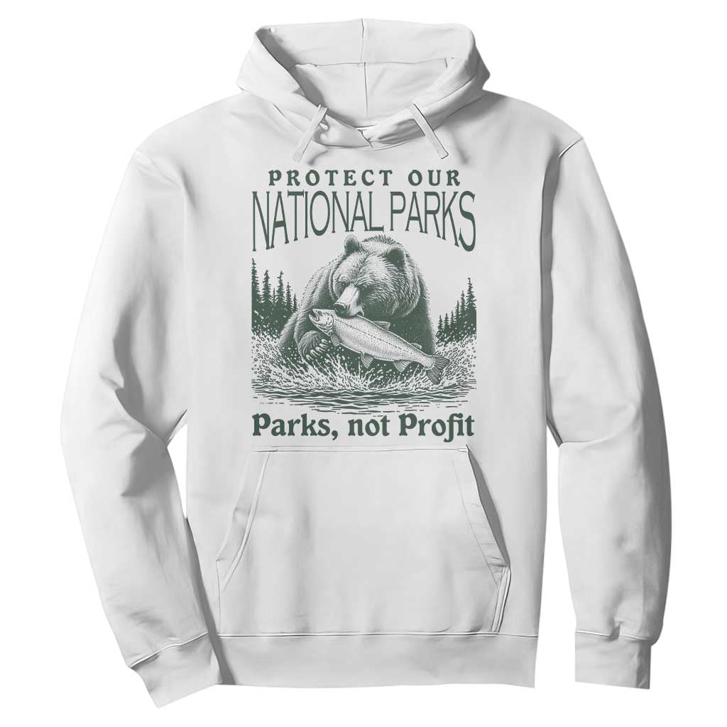 Protect Our National Parks Hoodie Parks Not Profits Retro Bear Nature Graphic TS02 White Print Your Wear