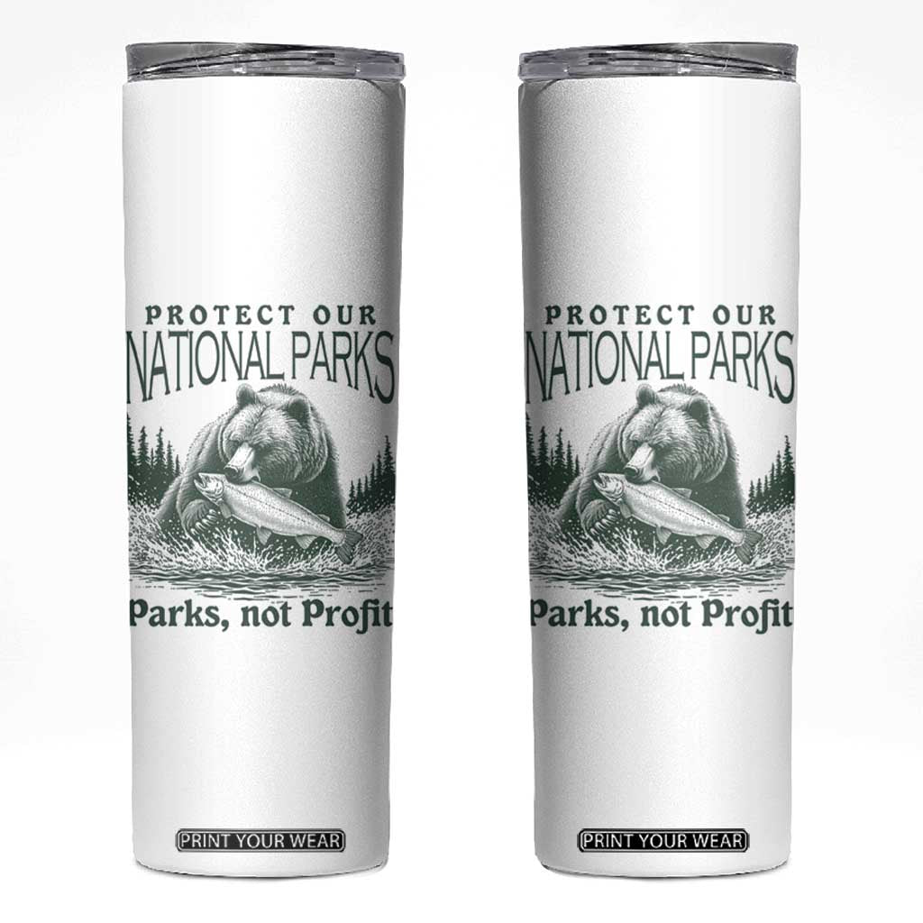 Protect Our National Parks Skinny Tumbler Parks Not Profits Retro Bear Nature Graphic TS02 White Print Your Wear
